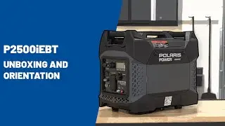 P2500iEBT Unboxing and Orientation | Polaris Power