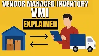 Vendor Managed Inventory (VMI) Explained || Supply Chain Management Series