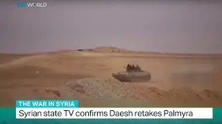 The War In Syria: Syrian state TV confirms Daesh retakes Palmyra