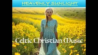 Heavenly Sunlight (Beautiful New Version Of An Old Favorite)