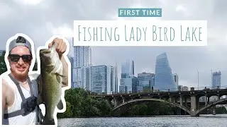 🎣 Fishing Lady Bird Lake for the First Time &ndash; Beautiful Day 🌞 & Big Catch! 🐠