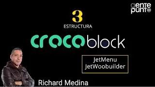 3️⃣ 🔥 JetMenu & 🔥 JetWoobuilder | Introducci&oacute;n a CROCOBLOCK por 🤙🏻 Richard Medina