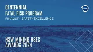 Centennial - Fatal Risk Program - HSEC 2024 Finalist (Safety Excellence)