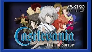 Vamos A Por El Final Verdadero / Castlevania Dawn of Sorrow