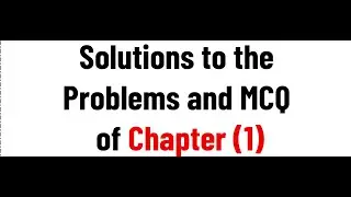 02 Solutions to the Problems and MCQ of Chapter 1