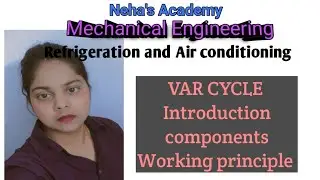 VAR CYCLE 🔥||Refrigeration and Air conditioning || Neha's Academy 🔥&hearts;️