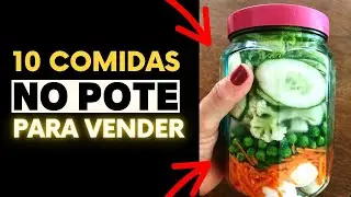10 IDEIAS DE COMIDAS NO POTE PARA VENDER E GANHAR DINHEIRO!!