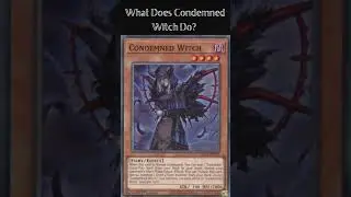 What Does Condemned Witch Do? (Yugioh Cards Explained for Easy Deck Building)