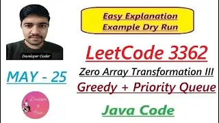 Zero Array Transformation III | LeetCode 3362 | Greedy+Priority Queue | Java Code | Developer Coder