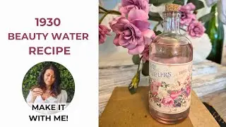 Make with Me a 1930s Beauty Water 💐 | Vintage Toner Recipe