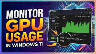 How to Check GPU Usage in Windows 11 | Monitor Graphics Performance Easily