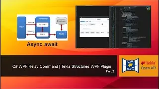 C# WPF async-await Relay Command how to use in Tekla Structures WPF Plugin | TS Open API [ Part 2 ]