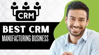 Best CRM for Manufacturing Business || 6 Best CRM for Manufacturing (Full Guide)