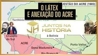 O Látex e a anexação do Acre - Aula 17 - Bloco 06 - História do Brasil com o Profº Anderson