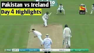 Day 4   Pakistan vs Ireland 1st Test 2018   Full Highlights