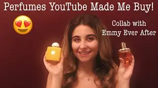 АРОМАТЫ, КОТОРЫЕ YOUTUBE ЗАСТАВИЛ МЕНЯ КУПИТЬ! | КОЛЛАБАЦИЯ С EMMY EVER AFTER