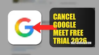 How To Cancel Google Meet Free Trial 2026