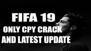 FIFA 19-CPY ONLY CPY CRACK FIXED AND LATEST UPDATE DOWNLOAD | ALL ERROR FIXED AND WONT START FIX
