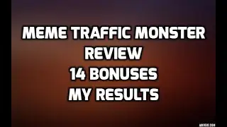 Meme Traffic Monster Review 14 Bonuses and My Results