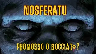 NOSFERATU (2024). Promosso o bocciato? Con Lucio Besana