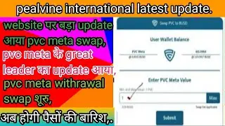 pealvine new update today ll pvc meta withrawal swap shuru ho gya ll