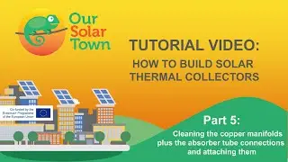 Tutorial Video: How to build solar thermal collectors - Part 5