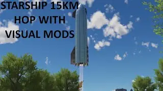 KSP - Fully Automatic Starship 15KM hop with Visual Mods