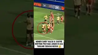 Bang Sandy vs Arhan di liga Thailand #timnasindonesia #sandywalsh #pratamaarhan #shaynepattynama