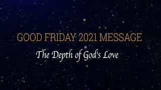 Good Friday 2021, Message - The Depth of God's Love | Jeevan Chelladurai | AFT Church | 02-Apr-2021