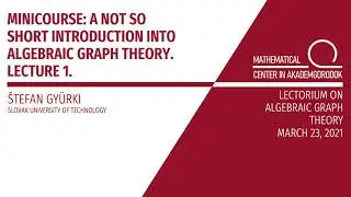 &Scaron;tefan Gy&uuml;rki, Minicourse: A not so short introduction into Algebraic Graph Theory. Lecture 1.