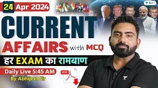 24 April Current Affairs 2024 | Current Affairs Today | Current Affairs by Abhijeet Sir