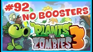 PLANTS VS ZOMBIES 3 LEVEL 92 **NO BOOSTERS** (TUTORIAL) 2024