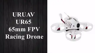 URUAV UR65 65mm FPV Racing Drone