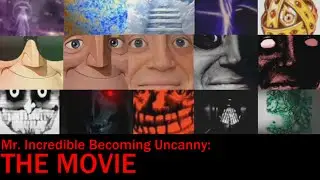 Mr. Incredible Becoming Uncanny: THE MOVIE
