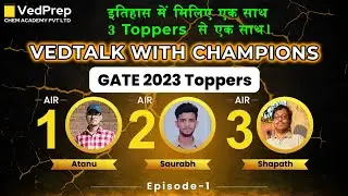Chem Talk with Toppers | EP1 | GATE 2023 | AIR 1 | AIR 2 | AIR 3 | VedPrep Chem Academy