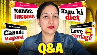 Question- Answer 🤭❤️| Youtube income, Love Marriage, Canada vapasi🥳