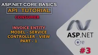 ASP.NET CORE API CONSUMER | Model - Service - Controller - View | Invoice Entity #3