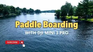 DJI Mini 3 Pro Drone Video on SUP Paddle Board