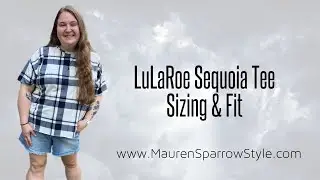 LuLaRoe Sequoia Sizing Review | Fit & feel of this new tee, especially for plus-size fit!