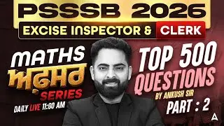 PSSSB Excise Inspector, Clerk Preparation 2026 | PSSSB Maths Top 500 Questions | By Ankush Sir #2