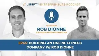 EP45:  Building an Online Fitness Company w/ Rob Dionne