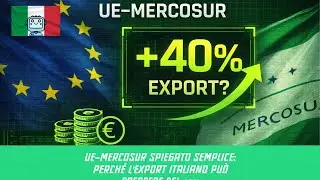 ЕС-МЕРКОСУР: простое объяснение того, почему итальянский экспорт может вырасти на 40%.
