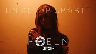 Laura Stoica - Un Actor Grăbit (kØéln Remix)