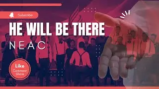 He Will Be There