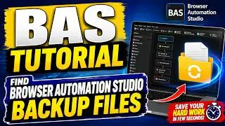 Browser automation studio Tutorial| Recover Lost Projects Find BAS Backup Files BAS FREE Full Course