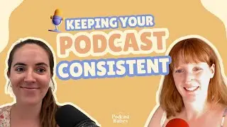 Keeping Your Podcast Fresh: Best Practices for Consistency and Engagement with Claire Pelletreau