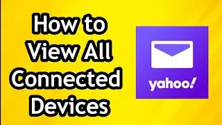Как просмотреть все подключенные устройства в учетной записи Yahoo Mail
