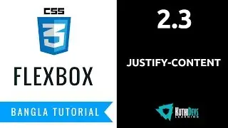 2.3 - justify-content | FlexBox Bangla Tutorial