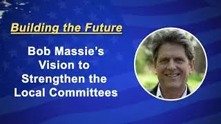 Vision to Strengthen the Local Committees - Bob Massie for Democratic State Committee Chair