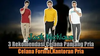 Jack Nicklaus || Rekomendasi Celana Panjang Pria || Celana Formal,Kantoran Pria